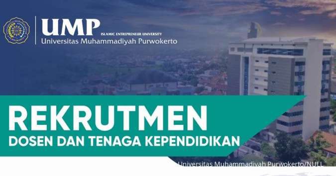 Lowongan Kerja Dosen dan Staf di Universitas Muhammadiyah Purwokerto, Ini Syaratnya