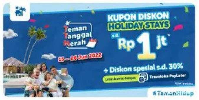 Promo Traveloka TTM 15-26 Juni 2022, Kupon Diskon Holiday Stays Hingga Rp 1 Juta