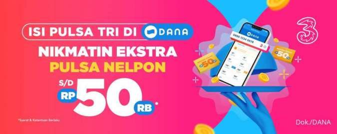 Promo Tri di DANA, Beli Pulsa dapat Bonus Pulsa Telepon Rp 50.000