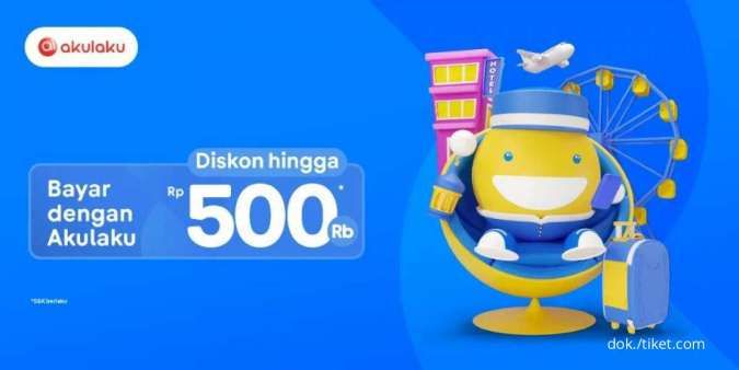 Promo Akulaku di Tiket.com, Ada Diskon s.d Rp 500.000 Berlaku hingga 25 April 2022