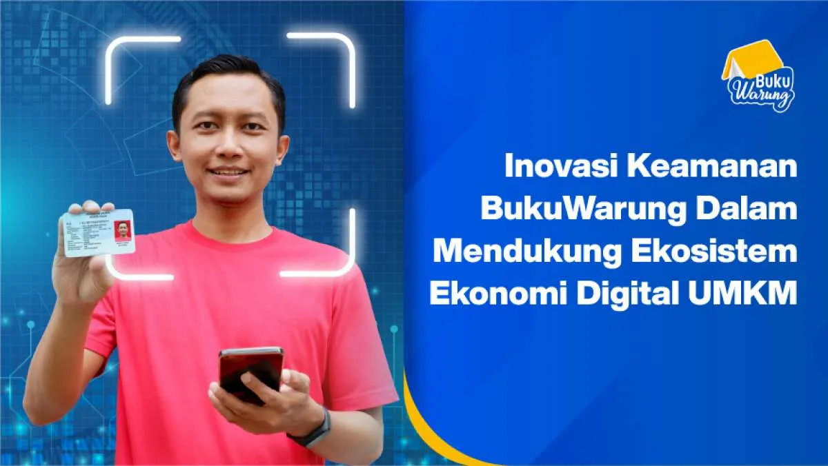 Inovasi Keamanan BukuWarung Mendukung Ekosistem  Ekonomi Digital UMKM