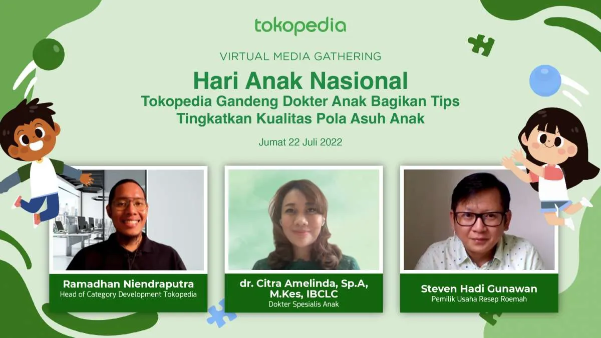 Hari Anak Nasional 2022, Tokopedia & Dokter Anak Bagi Tips Tingkatkan Mutu Pola Asuh