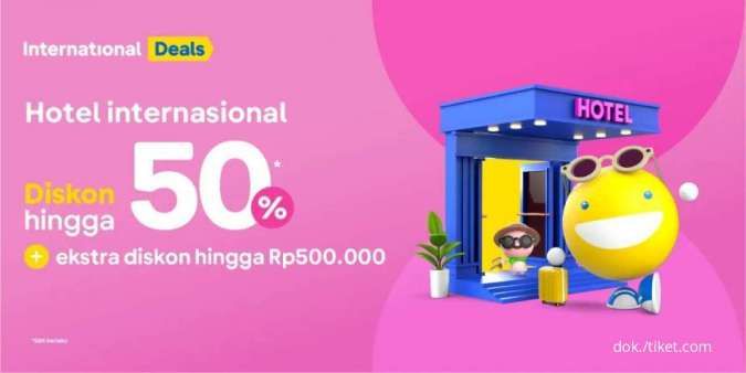 Manfaatkan Promo Tiket.com s.d 10 Juli 2022, Diskon Hotel Internasional hingga 50%