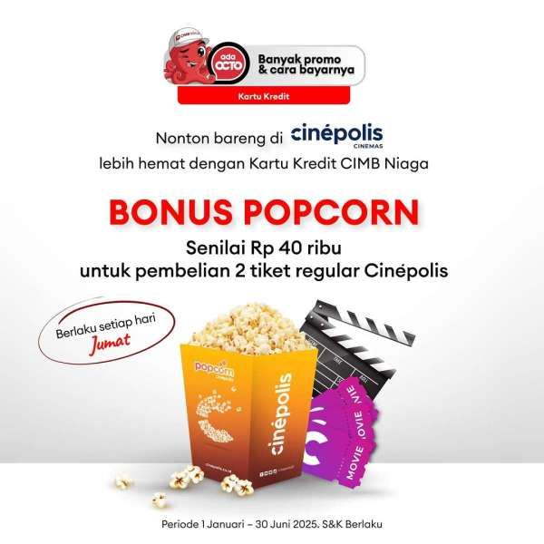 Promo Cinepolis dan CIMB Niaga Sampai 30 Juni 2025