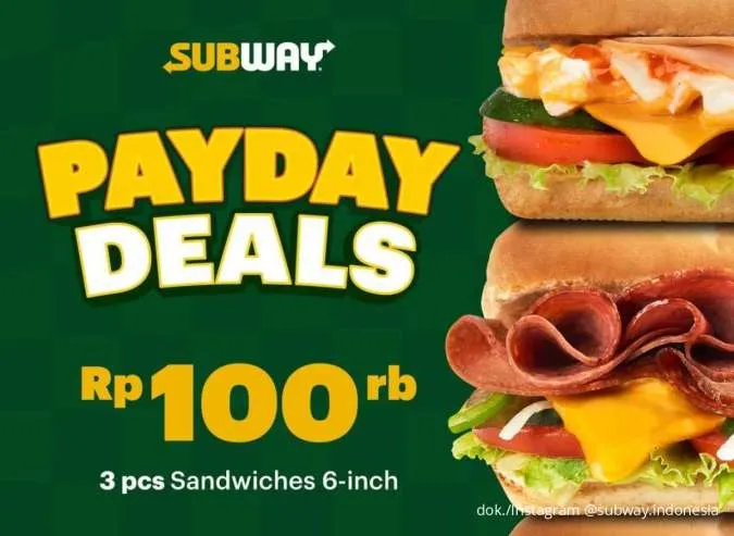 Jajan Hemat Pakai Promo Subway Payday Deals 2 Hari Saja, 3 Sandwich Cuma Rp 100K