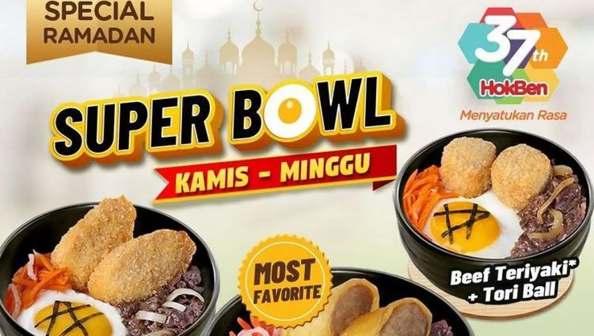 Promo HokBen Spesial Ramadan di Bulan April 2022, Super Bowl dan Promo untuk Sahur