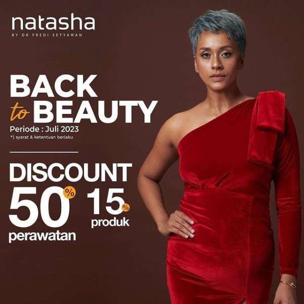 Promo Natasha Back to Beauty Juli 2023, Diskon 50% Perawatan untuk Pasien Baru