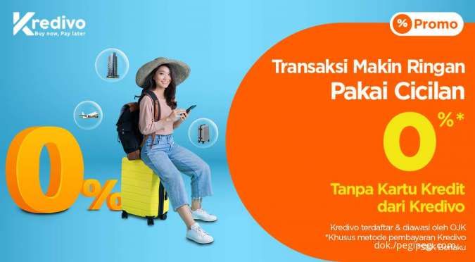 Nikmati Cicilan 0% Tanpa Kartu Kredit Kredivo s.d 27 Ags 2022, Pesan di PegiPegi!