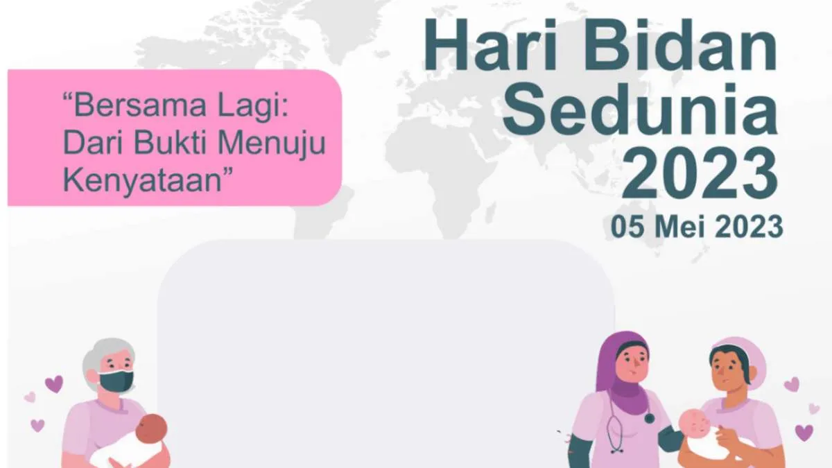 ​Tema dan Sejarah Hari Bidan Sedunia 2023 yang Dirayakan 5 Mei 