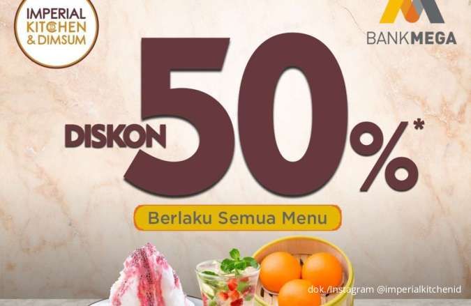 Promo Imperial Kitchen x Bank Mega: Nikmati Diskon 50% Semua Menu, Cek Outletnya