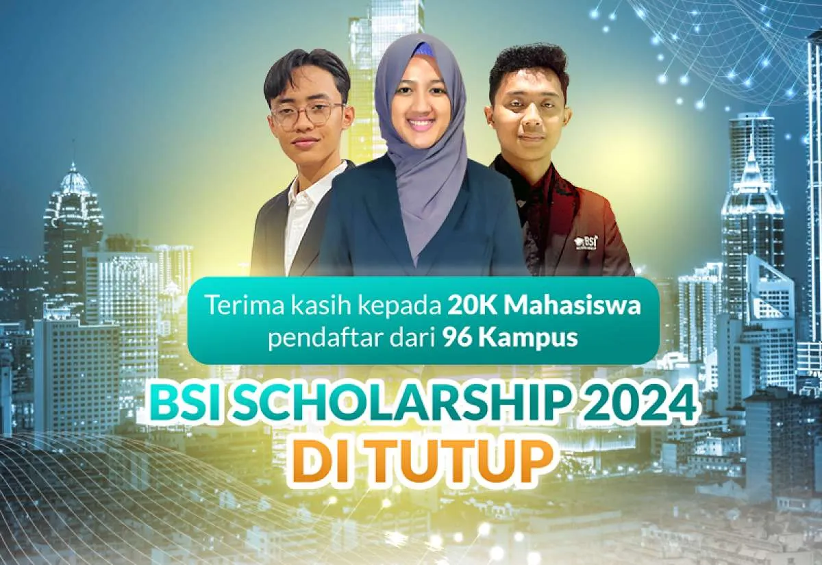 Pendaftaran BSI Scholarship 2024 Resmi Ditutup, Simak Tahapan Berikutnya! 