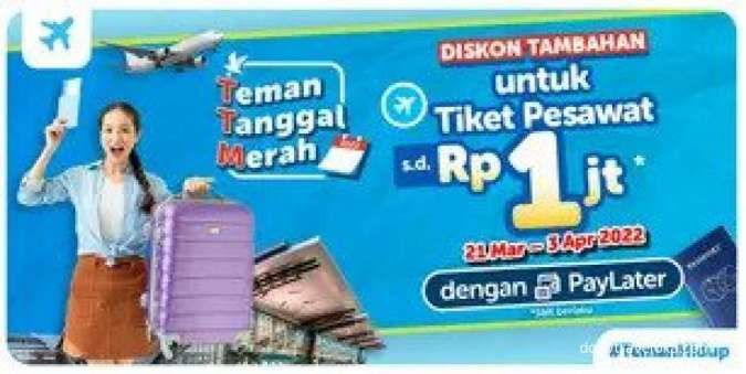 Promo Traveloka Tiket Pesawat, Diskon Hingga Rp1 Juta dengan Paylater