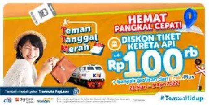 Promo Traveloka Hingga 21 Mar - 3 Apr 2022, Diskon Tiket Kereta Api s.d Rp100.000