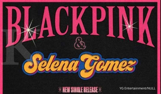 Bukan cuma Selena Gomez, Ariana Grande ikut andil dalam single terbaru Blackpink