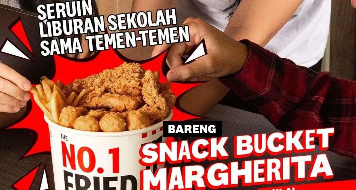 Promo KFC Snack Bucket Margherita Juli 2023, Makan Hemat Bersama Saat Libur Sekolah