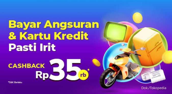 Promo Bayar Angsuran dan Kartu Kredit di Tokopedia, Dapatkan Cashback Rp 35.000