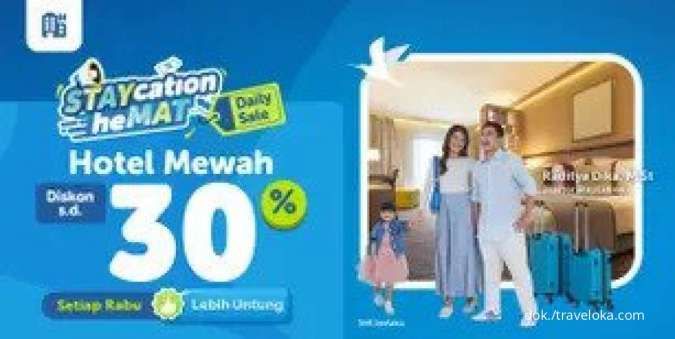 Promo Traveloka Staycation Hemat Rabu 07.00 - 23.59 Ada Diskon Hotel Mewah 30%