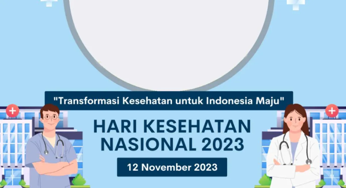 Tema dan Twibbon Hari Kesehatan Nasional ke-59 yang Diperingati 12 November 2023!