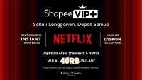 ShopeeVIP+ Hadirkan Akses Netflix Bagi Pengguna, Sekali Langganan Dapat Semua!