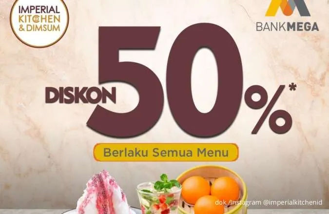 Promo Imperial Kitchen x Bank Mega: Nikmati Diskon 50% Semua Menu, Cek Outletnya