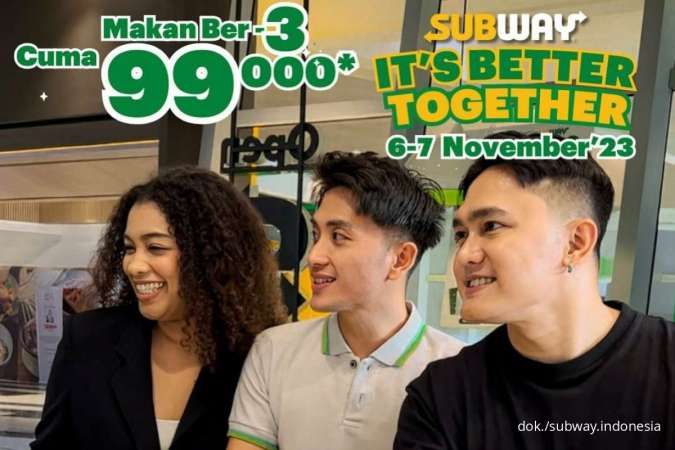 Promo Subway 6-7 November 2023, Makan Bertiga Pesan 6 Menu Bayar Rp 99.000
