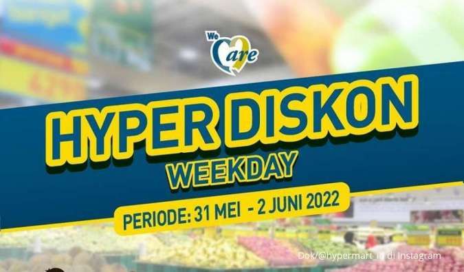 Promo Hypermart Mulai 31 Mei-2 Juni 2022, Promo Hyper Diskon Weekday Datang Lagi