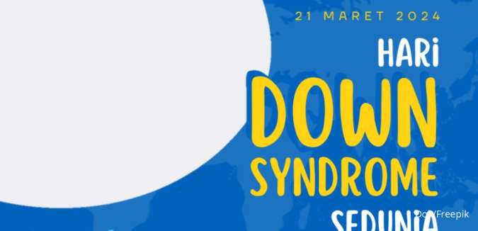 30 Ucapan Hari Down Syndrome Sedunia 2024 yang Penuh Kata-Kata Penyemangat 