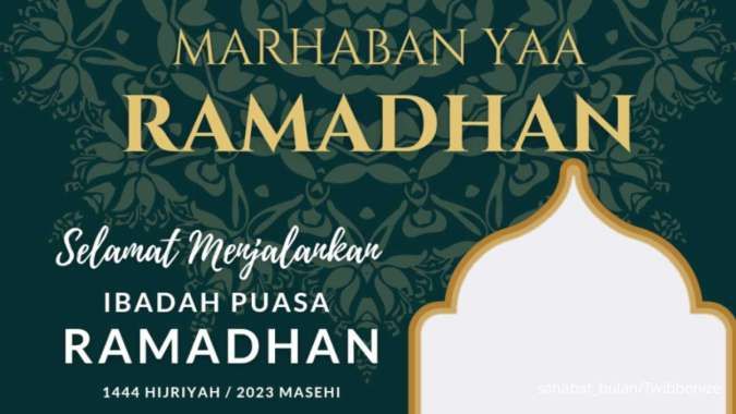 25 Twibbon Ramadhan 1444 H untuk Menyambut Bulan Puasa, Marhaban Ya Ramadhan