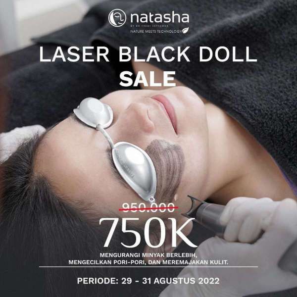 Promo Laser Black Doll Sale di Klinik Natasha, Harga Spesial sampai Akhir  Agustus