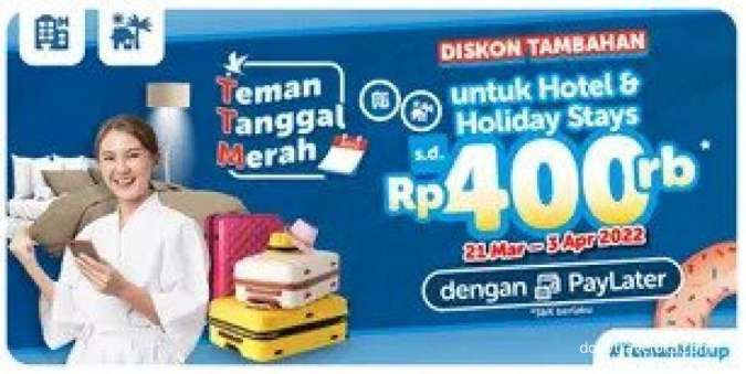 Promo Hotel & Holiday Stays di Traveloka, Diskon Hingga Rp400.000 dengan Paylater