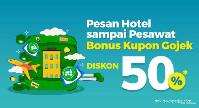 Segera Pesan Hotel s.d Pesawat di Tokopedia, Bonus Kupon Gojek Diskon 50%