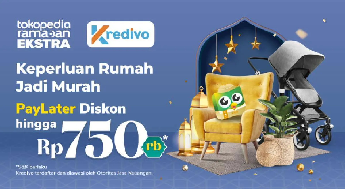 Promo Kredivo di Tokopedia, Beli Perlengkapan Rumah Dapat Diskon Rp 750.000!