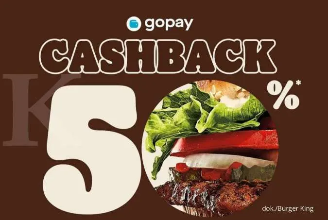 Cashback 50% Semua Menu Burger King via GoPay, Hari Ini, Minggu (5/12)