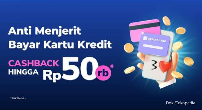 Promo Tokopedia Juni 2022, Bayar Kartu Kredit Ada Cashback Rp 50.000
