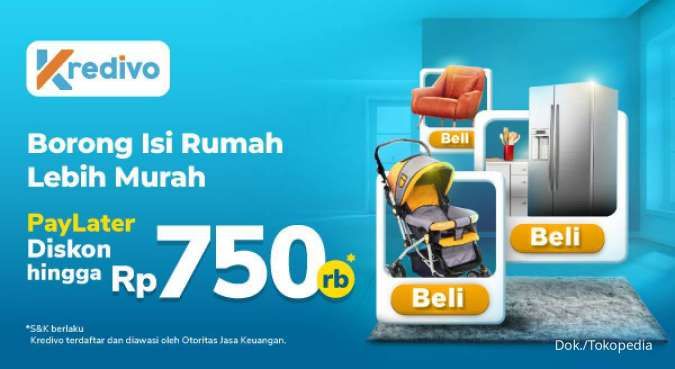Promo Kredivo di Tokopedia, Diskon Rp 750.000 Beli Kebutuhan Rumah