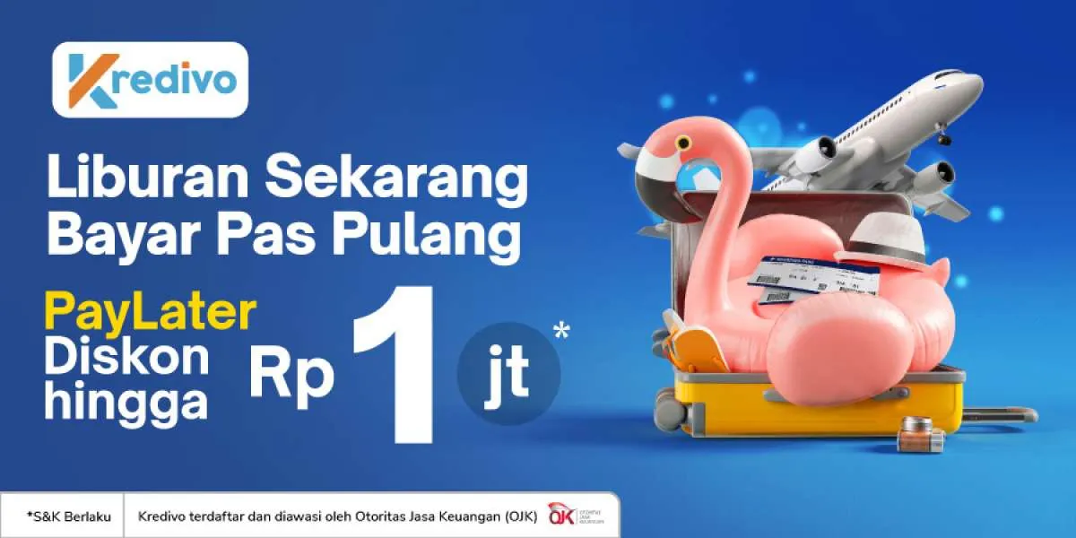 Promo Tokopedia Liburan dengan Diskon Hingga Rp 1 Juta Pakai Kredivo Paylater