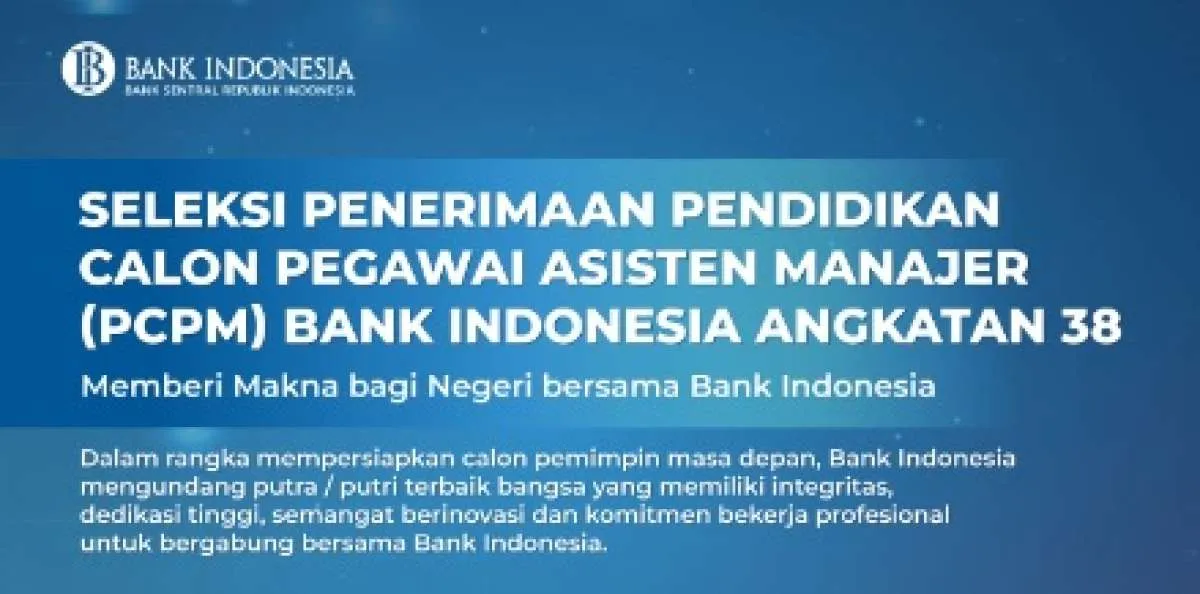 PCPM BI 2023 Dibuka, Simak Syarat Daftar PCPM Angkatan 38 Tahun Ini 
