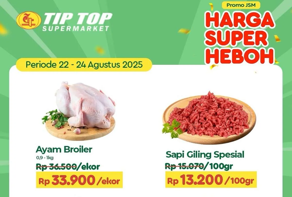 Promo JSM Tip Top Sampai 24 Agustus 2025, Ayam & Daging Giling Harga Spesial