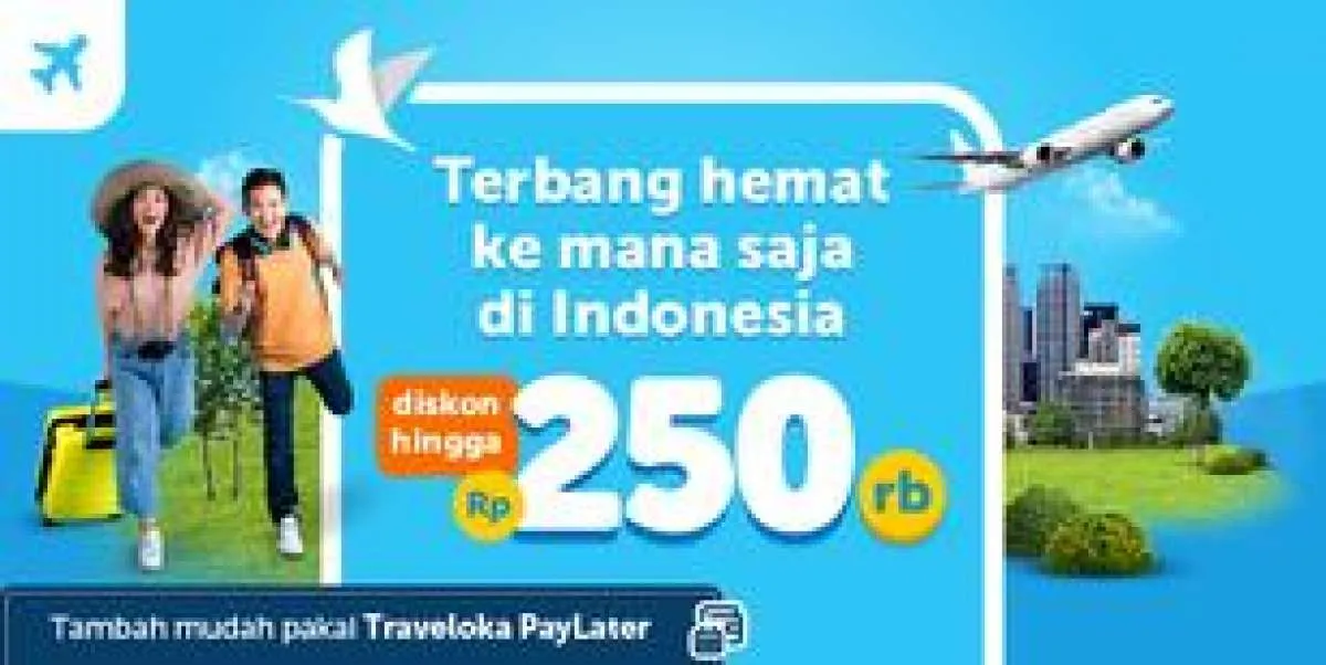 Promo Pesawat Traveloka Hari Ini, Terbang Hemat Diskon Rp250.000 dengan Paylater