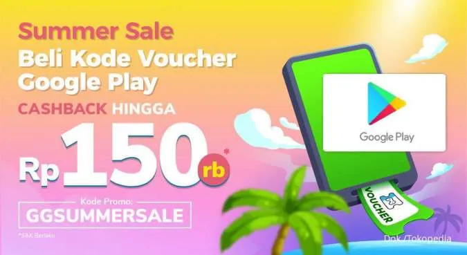 Promo Summer Sale di Tokopedia, Beli Voucher Google Play Cashback Rp 150.000