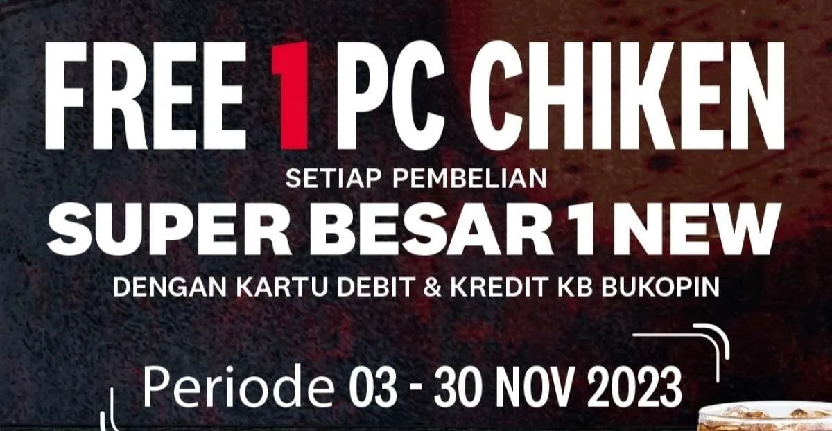 Promo KFC Gratis 1 Potong Ayam & Bayar Lebih Murah, Berlaku Sampai 30 November 2023