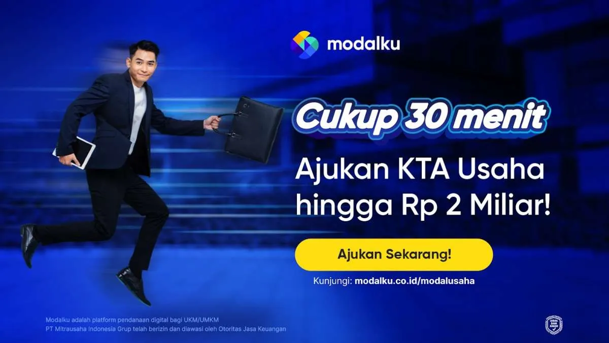 Modalku Tawarkan Modal usaha hingga Rp 2 Miliar, Pengajuan Singkat Cukup 30 menit!