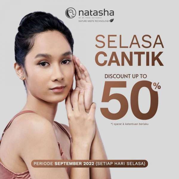 Promo Selasa Cantik di Klinik Natasha, Perawatan Diskon s/d 50% Selama September 2022