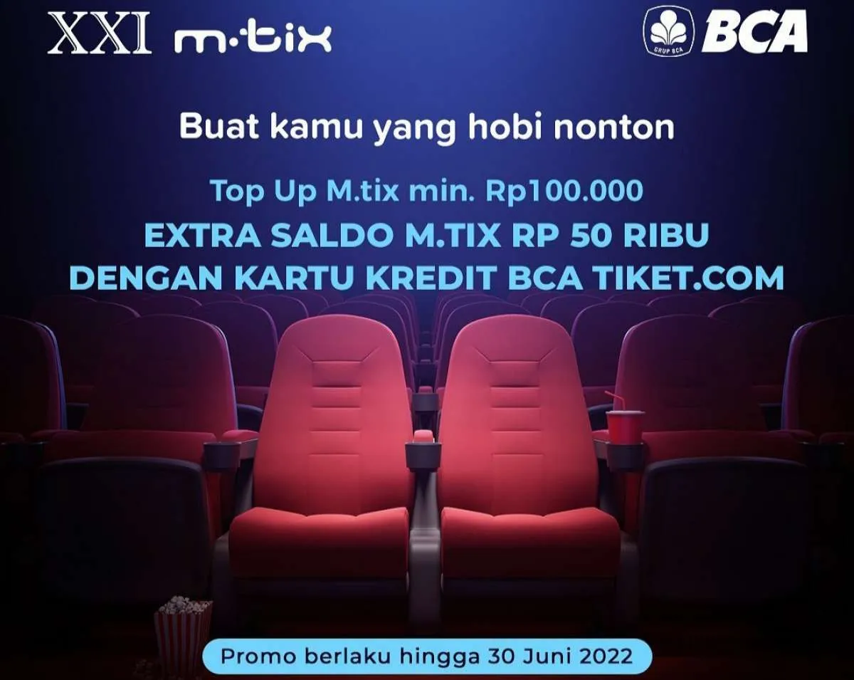 Promo Cinema XXI 1-30 Juni 2022, Bonus Saldo M.Tix Rp 50.000 via Kartu Kredit BCA