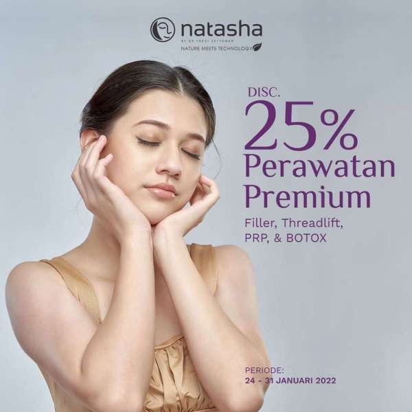 Promo Perawatan Premium di Klinik Natasha, Ada Diskon s/d 25% hingga Akhir Januari