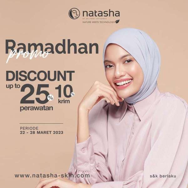 Promo Klinik Natasha Spesial Ramadhan 22-28 Maret 2023, Berbagai Perawatan Diskon 25%