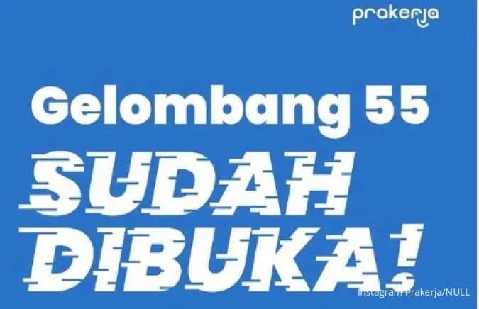 Pendaftaran Kartu Prakerja Gelombang 55 Dibuka, Cek Syarat dan Cara Daftarnya