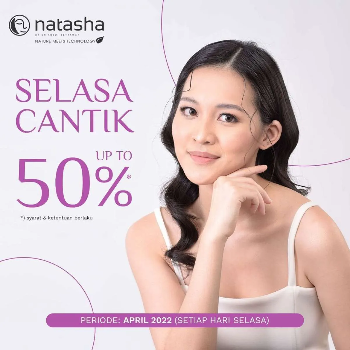 Promo Periode April 2022 di Klinik Natasha, Diskon Perawatan Hingga 50%