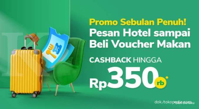 Promo Hotel & Voucher Makan dari Tokopedia Cashback Hingga Rp350.000