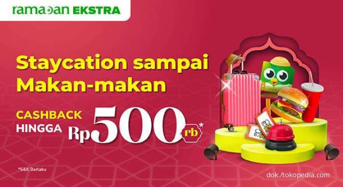 Pesan Hotel Sampai Makanan di Tokopedia, Ada Cashback Rp500.000 yang Menanti Anda!